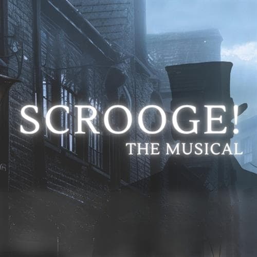 Scrooge! The Musical